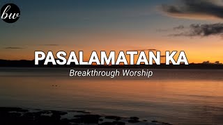 PASALAMATAN KA | BREAKTHROUGH WORSHIP BHL  Lyric Video