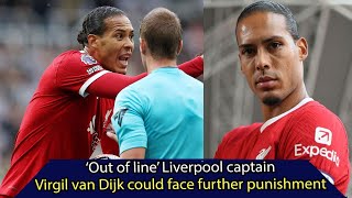 News: Out of line Liverpool captain Virgil van Dijk could face further punishment, SUNews