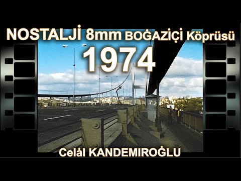 BOĞAZİÇİ köprüsü 8mm film. 1 TL ye köprüden geçiş 1974