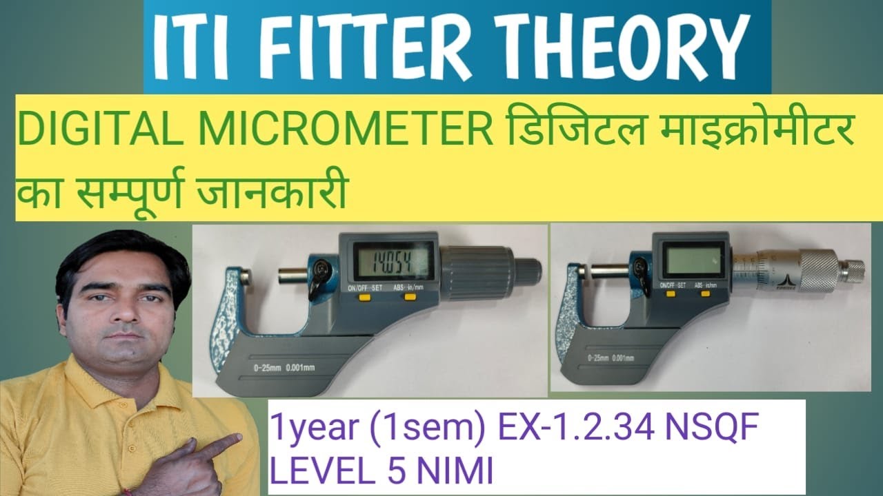 DIGITAL MICROMETER.ITI FITTER THEORY.EX-1.2.34./1 YEAR(1SEM)NSQF LEVEL-5 NIMI.ITI FITTER AIM.