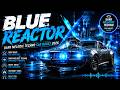 BLUE REACTOR X | Dark Melodic Techno Car Boost 2026