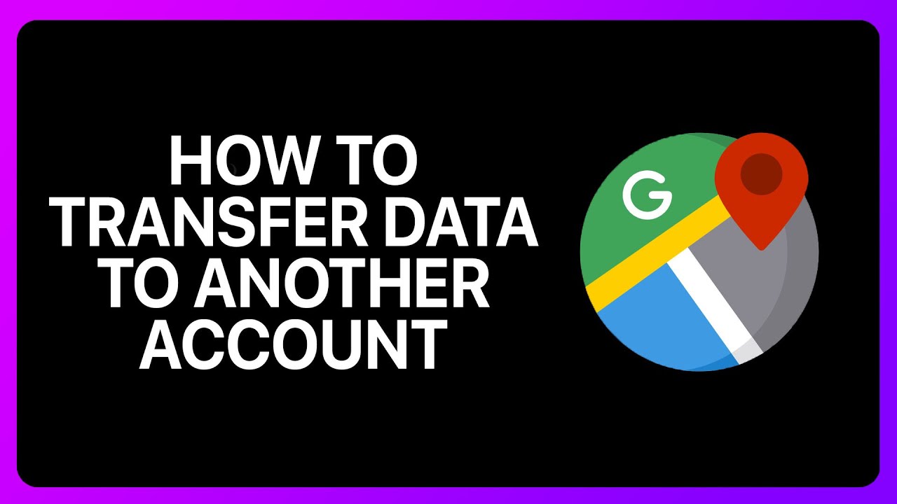 How To Transfer Google Maps Data To Another Account Tutorial YouTube how-to-transfer-google-maps-data-to-another-account-tutorial-youtube
