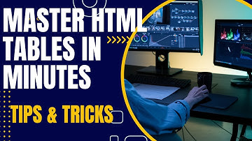 Master HTML Tables in Minutes! (With CSS Styling Tips)