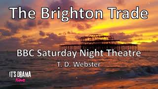The Brighton Trade - T. D. Webster - Drama Time with BBC