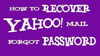 Yahoo Mail Forgot Password 2016 - How To Recover Yahoo Password Using Mobile Phone