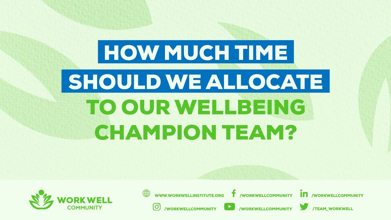 How much time should we allocate to our wellbeing champion team?