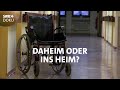 Daheim oder ins Heim? Wenn die Eltern Pflege brauchen | SWR Doku