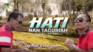 Lagu Minang Terbaru 2021 - Ody Malik & Ucok Sumbara - Hati Nan Taguriah