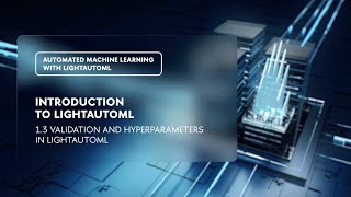 1.3 Validation and hyperparameters in LightAutoML
