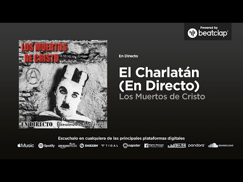 Los Muertos de Cristo - El Charlatán (En Directo)