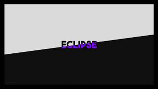 Eclipse's NEW intro! (RETURNING SOON)