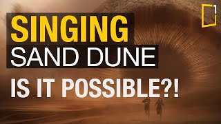 Uncovering the Mystery of Singing Sand Dunes