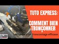 Tuto express : Le tronçonnage