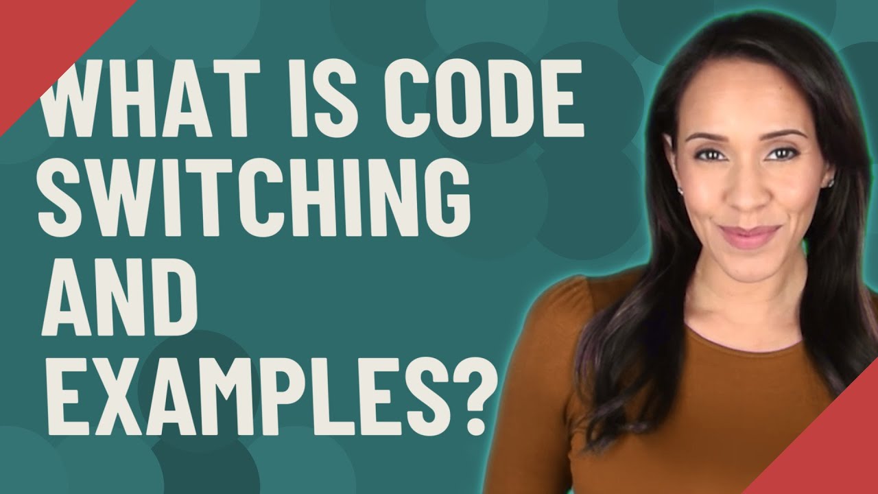 What Is Code Switching And Examples Youtube What Is Code Switching And Examples Youtube