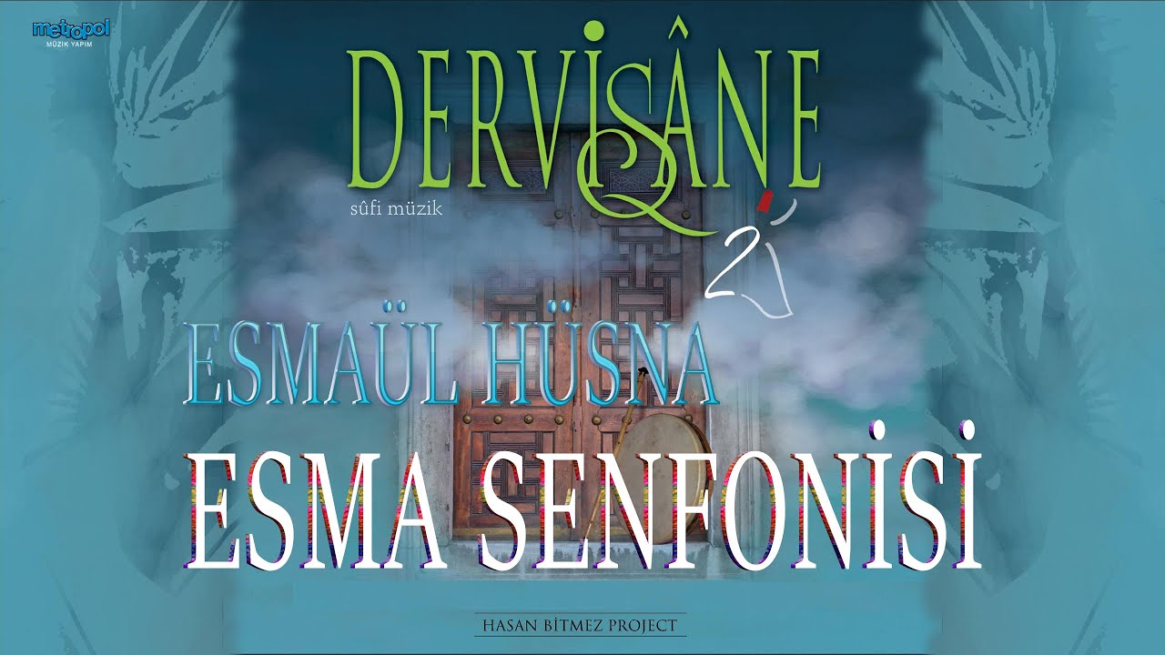 Watch Esma Senfonisi - DERVİŞANE - Esmaül Hüsna - Allah'ın 99 ismi on YouTube Watch Esma Senfonisi - DERVİŞANE - Esmaül Hüsna - Allah'ın 99 ismi on YouTube