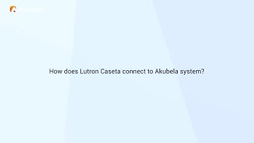 How does Lutron Caseta connect to the akubela system