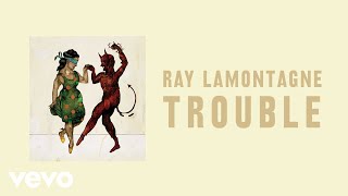 Ray LaMontagne - Trouble (Official Audio) chords