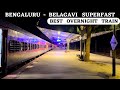  best overnight train  bengaluru to belagavi superfast express full journey in sleeper class