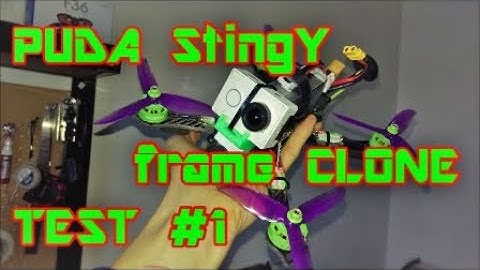 STINGY FRAME CLONE by PUDA  test #1 Sunday flights FPV drone quadcopter xhover