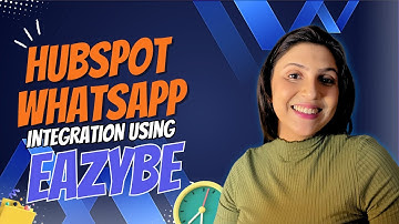 How to integrate Hubspot and whatsApp using Eazybe