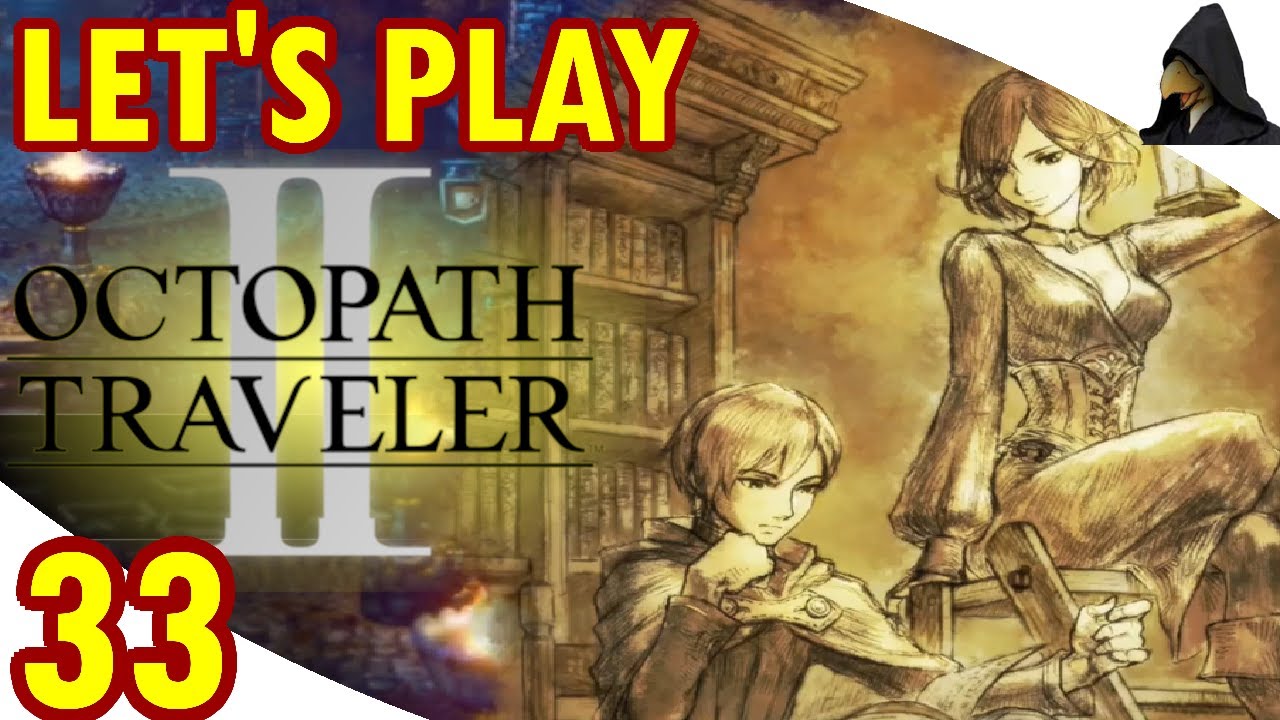 Octopath Traveler II - Let's Play [Blind] - #33 - The Kal Ruins ...