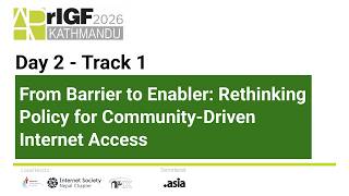 APrIGF 2026 -  From Barrier to Enabler: Rethinking Policy for Community-Driven Internet Access Guide