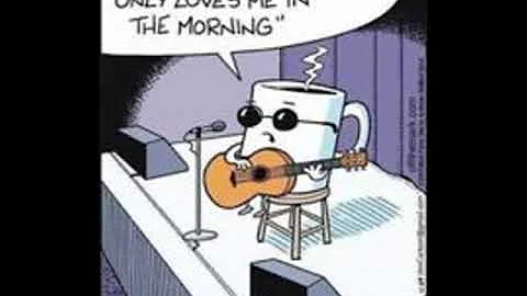 SHE ONLY LOVES ME IN THE MORNING
