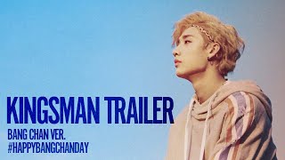 [스트레이키즈 방찬] 킹스맨 예고편 패러디 / BANG CHAN Kingsman Trailer Parody