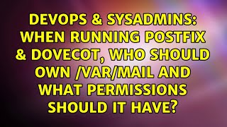 When running postfix & dovecot, who should own /var/mail and what permissions should it have? Wealth