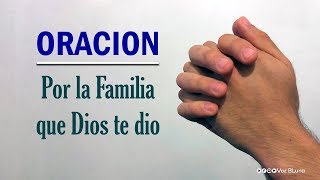 Esta Oración es por la Familia que Dios te dio