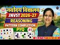 नवोदय विद्यालय JNVST 2026-27 | REASONING | PATTERN COMPLETION | PYQ #5 | by Reena Ma'am