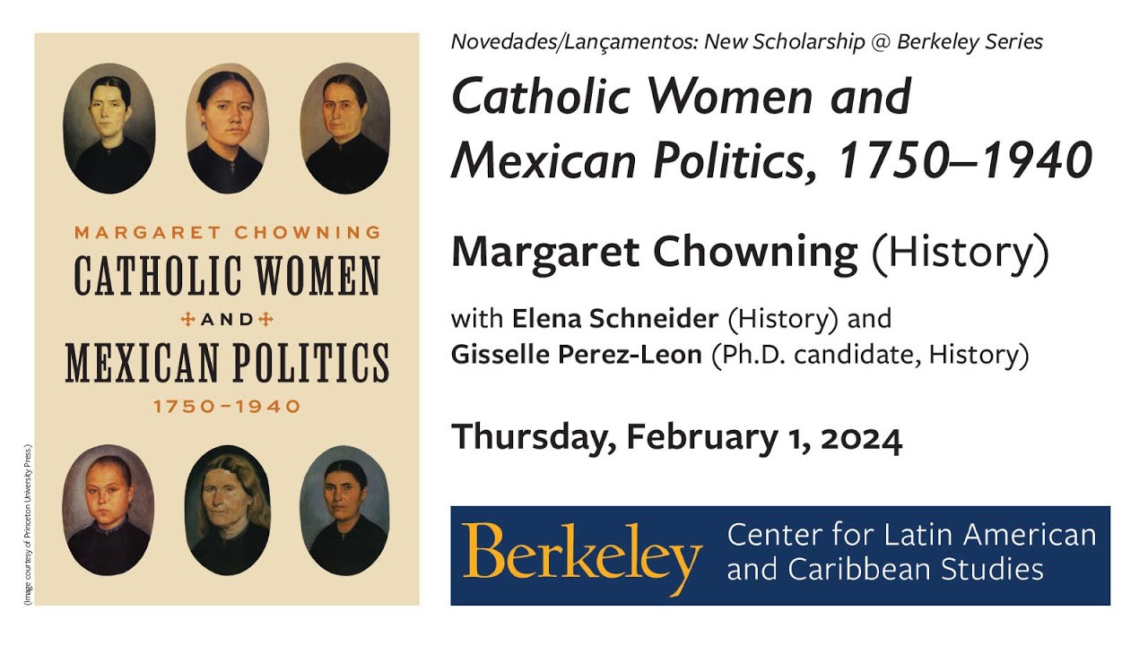 Margaret Chowning: Catholic Women and Mexican Politics, 1750-1940