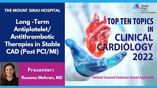 Long -Term Antiplatelet/ Antithrombotic Therapies in Stable CAD (Post PCI/MI) - Roxana Mehran, MD