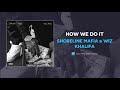 Shoreline Mafia Wiz Khalifa How We Do It AUDIO mp3
