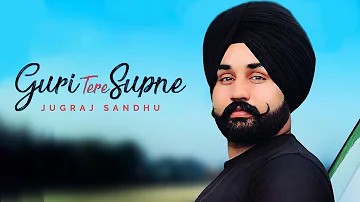 Guri Tere Supne | Jugraj Sandhu | New Punjabi Song | Patiala Shahi | Latest Punjabi Songs | Gabruu