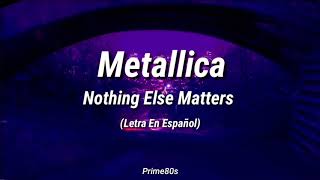 Metallica - Nothing Else Matters (Letra En Español)