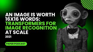 An Image is Worth 16x16 Words: Transformers for Image Recognition at Scale (2021)
