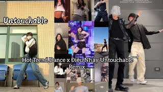Hot Trend Dance x Điệu Nhảy Untouchable Remix