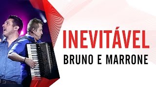 Inevitável - Bruno e Marrone - Villa Mix São Paulo 2016 ( Ao Vivo )