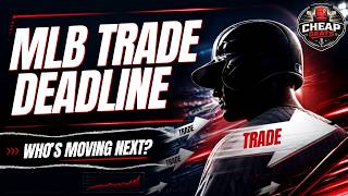 MLB Trade Deadline Updates and Analysis