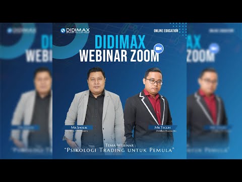 PSIKOLOGI TRADING UNTUK PEMULA | DIDIMAX WEBINAR LIVE ON ZOOM