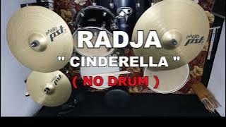 RADJA  -  CINDERELLA (NO SOUND DRUM)