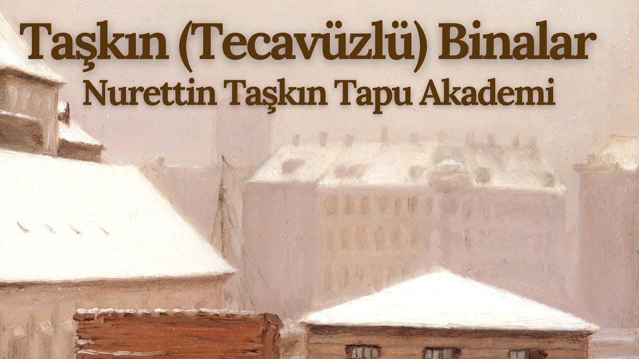 Taşkın (Tecavüzlü) Binalar