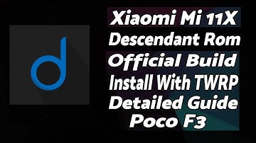 Xiaomi Mi 11X | Install Official Descendant Rom | Android 11 | Poco F3 | TWRP | Complete Tutorial