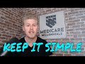 Tips On Closing Deals & Avoiding Cancellations: Keep It Simple! [Medicare Agent Training]