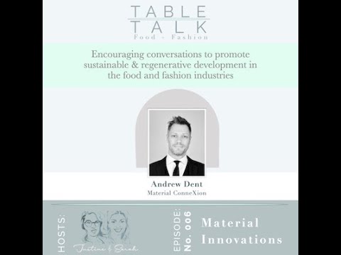 TABLE TALK: Material Innovations with Dr. Andrew Dent of Material ConneXion