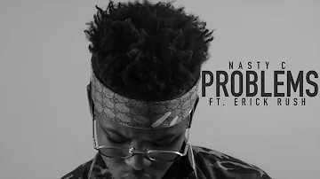 Nasty_C - Problems (ft. Erick Rush) [Official Audio]