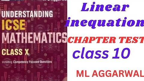 "Class 10 ICSE | Linear Inequations | chapter test ML Aggarwal | Step-by-Step Solutions"