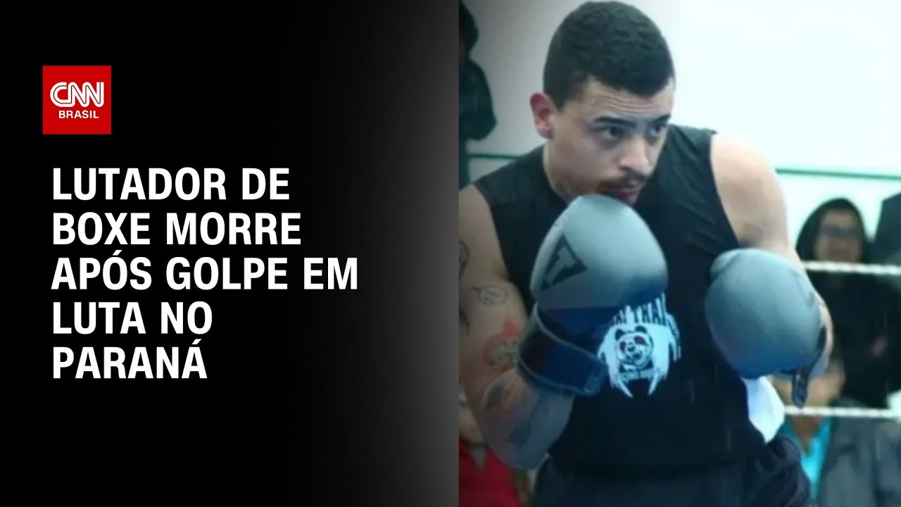 Lutador de 28 anos morre após ser golpeado em torneio de boxe no Paraná | AGORA CNN
