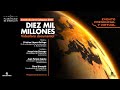 Diez mil millones | Videoforo documental | Evento de cierre coloquios 2021